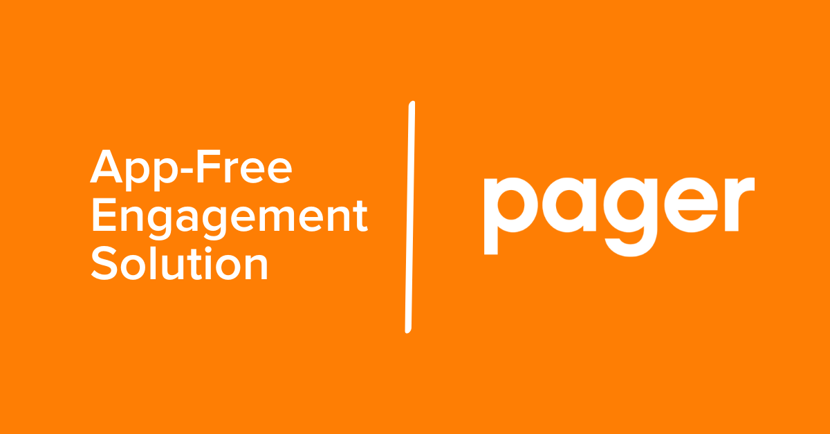 PAGER LAUNCHES INNOVATIVE APP-FREE ENGAGEMENT SOLUTION