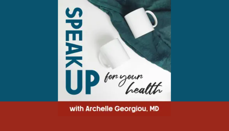 New Podcast Episode: Speak Up For Your Health